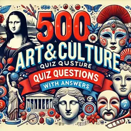 500 Art and Culture Quiz Questions With Answers