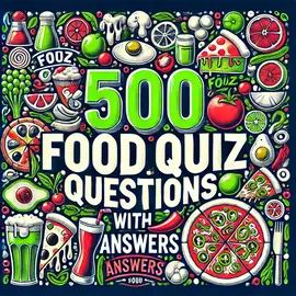 500 Food Quiz Questions With Answers