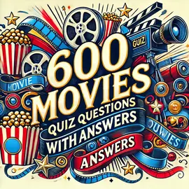 600 Movies Quiz Questions With Answers