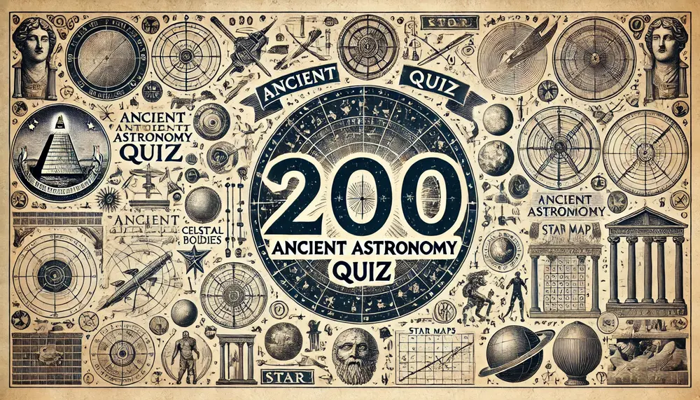 200 Ancient Astronomy Quiz Questions