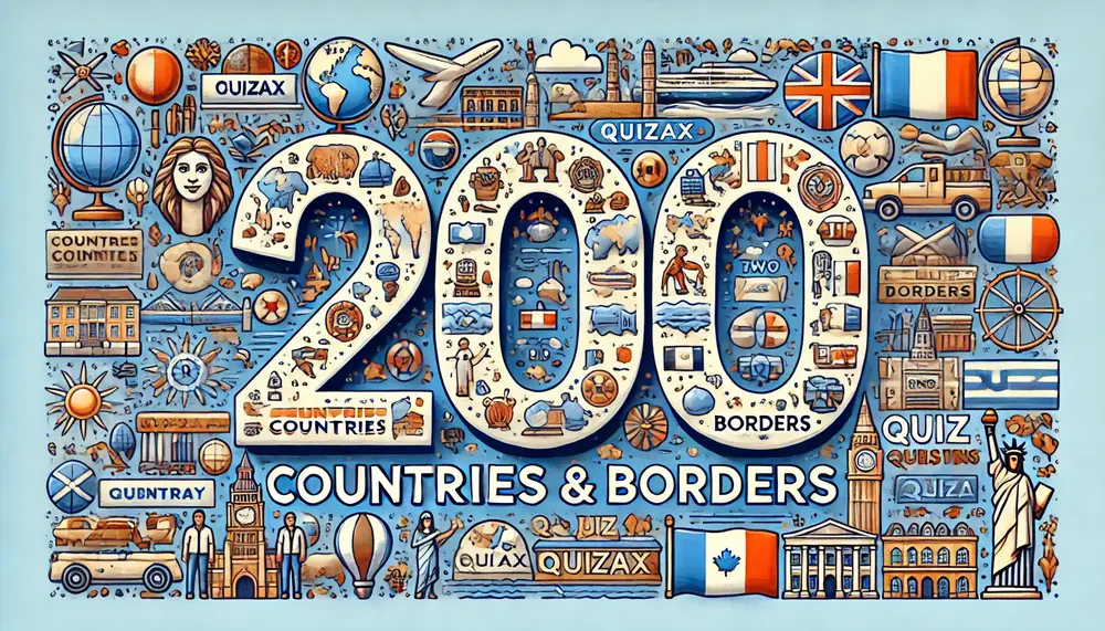 200 Countries and Borders Quiz Questions