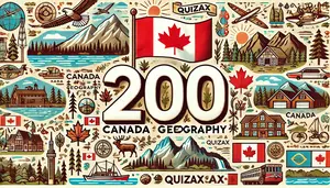 200 Canadian Geography Trivia Questions – Test Your General Knowledge