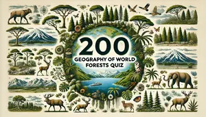 200 Geography of World Forests Quiz – Interesting Facts to Explore