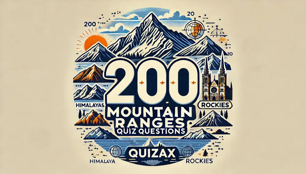 200 Mountain Ranges Quiz Questions and Answers – Easy and Hard Topics for Geography Fans