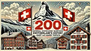 200 Switzerland History Trivia Questions – Easy and Hard General Knowledge Topics