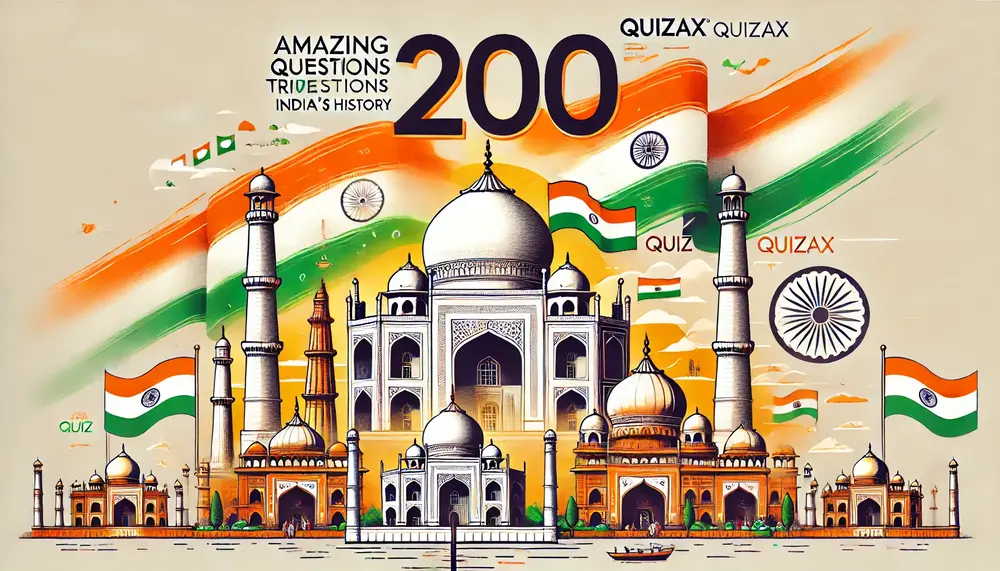 200 India History Trivia Questions – Amazing Facts to Test Your Knowledge