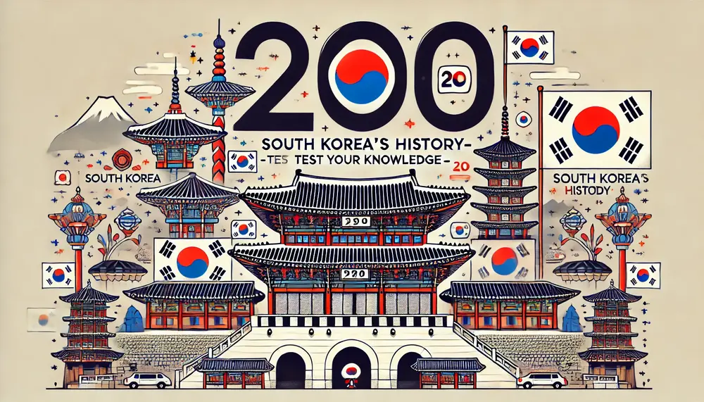 200 South Korea History Trivia Questions – Test Your Knowledge